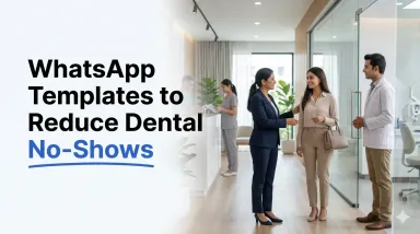 WhatsApp Templates to Reduce Dental No-Shows